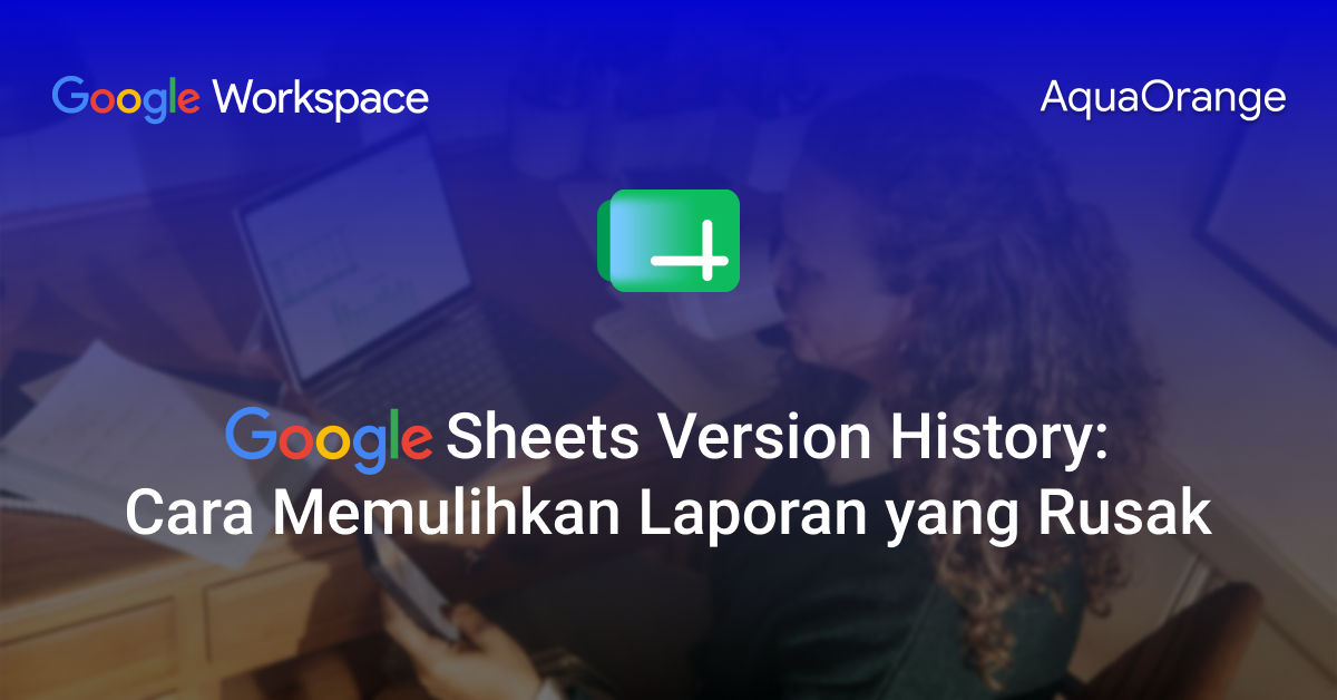 30. Google Sheets Version History